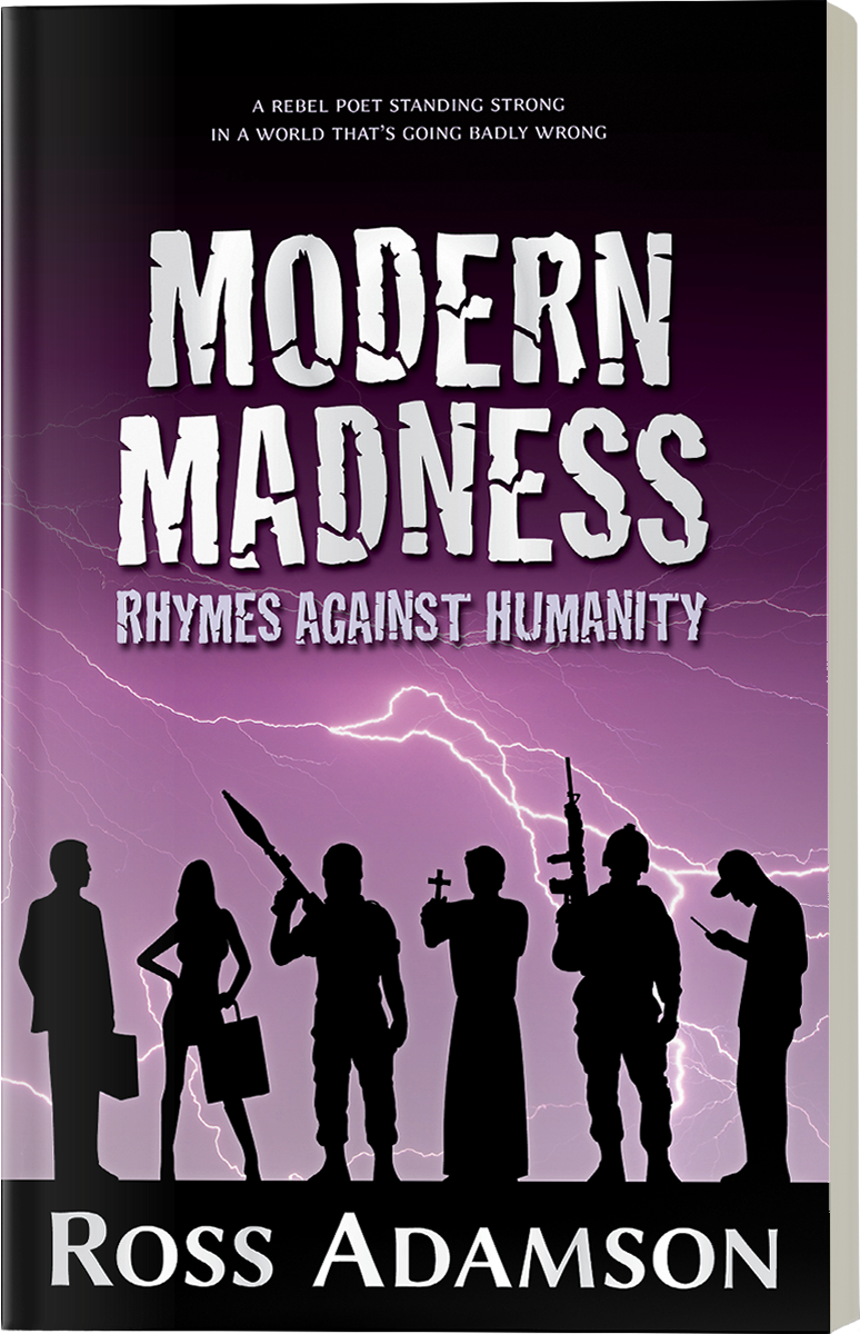 Front cover image of the poetry collection Modern Madness: Rhymes Against Humanity, by poet Ross Adamson – paperback edition