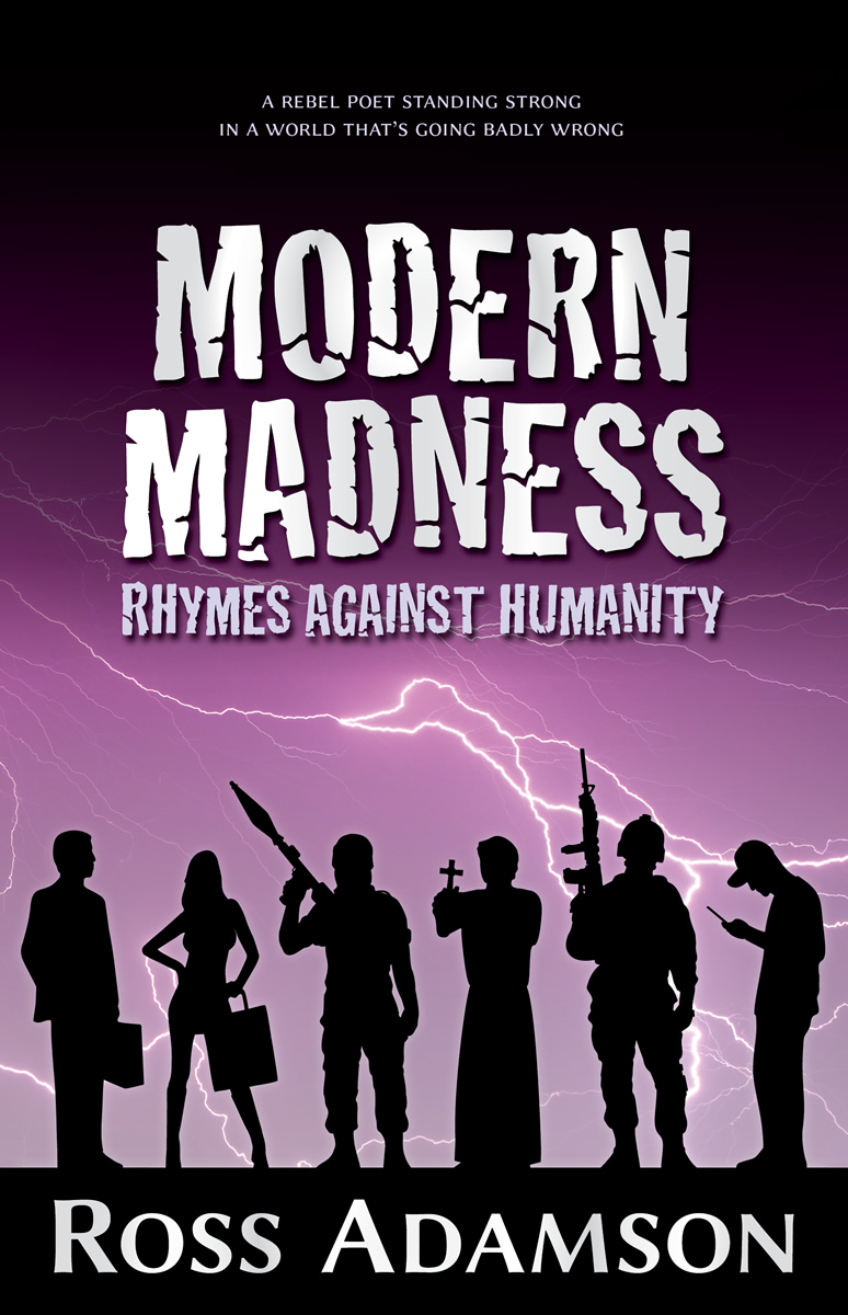 Front cover image of the poetry collection Modern Madness: Rhymes Against Humanity, by poet Ross Adamson